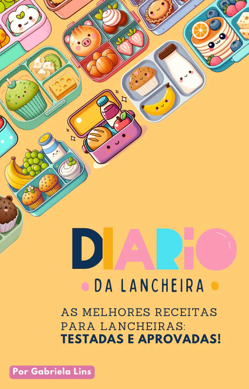 E-book de Receitas - DIÁRIO DA LANCHEIRA por Gabriela Lins